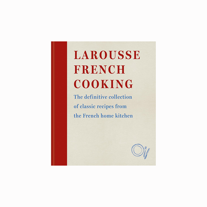 Larousse French Cooking