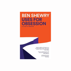 USES FOR OBSESSION by Ben Shewry